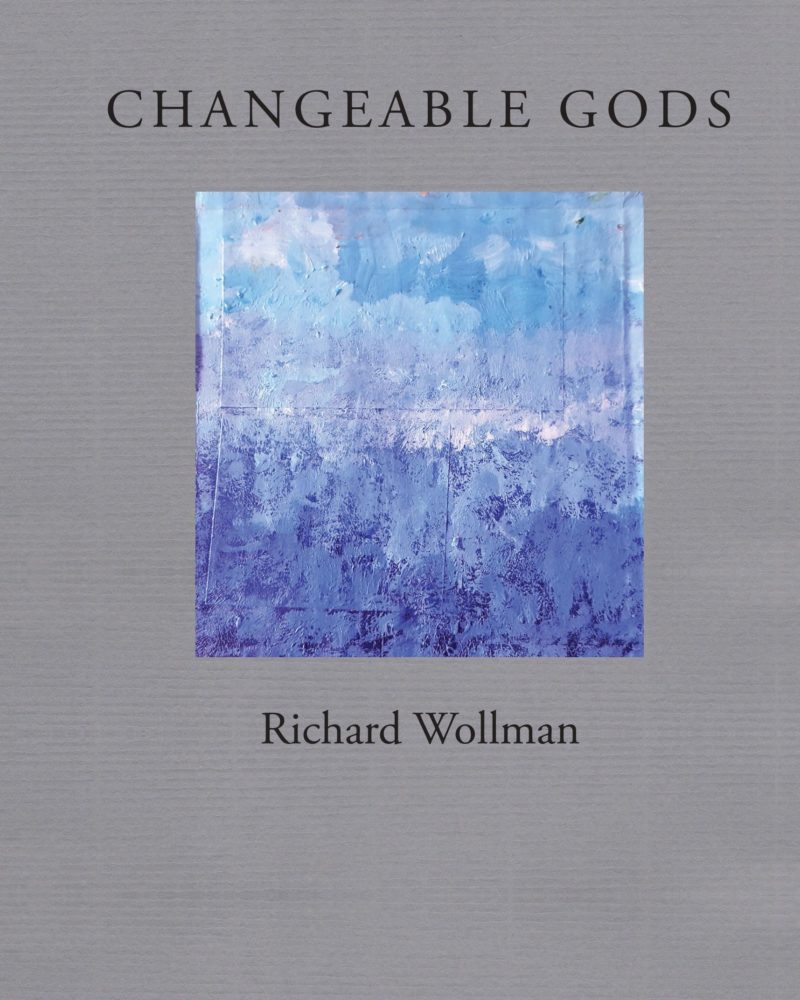 A grey book cover with an abstract blue painting in the center. The text reads, "Changeable Gods, Richard Wollman."