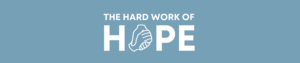 The Hard Work of Hope